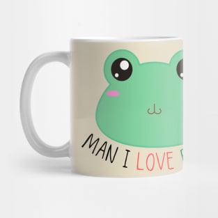 Man I Love Cute Frogs Mug